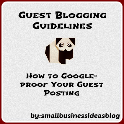 Guest Blogging Guidelines - How to Google-Proof Your Guest Posting by @sbizideasblog