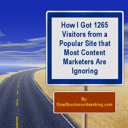 How I Got 1265 Visitors from a Channel that Most Marketers Ignore @sbizideasblog