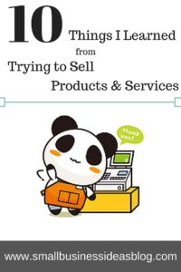 10 Things I Learned from Trying to Sell Products & Services