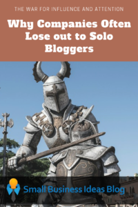 The War for Influence & Attention: Why Companies Often Lose out to Solo Bloggers