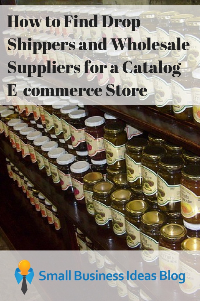 How to Find Drop Shippers and Wholesale Suppliers for a Catalog E-commerce Store
